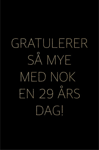 Gratulasjonskort - Gratulerer med nok en 29 års dag