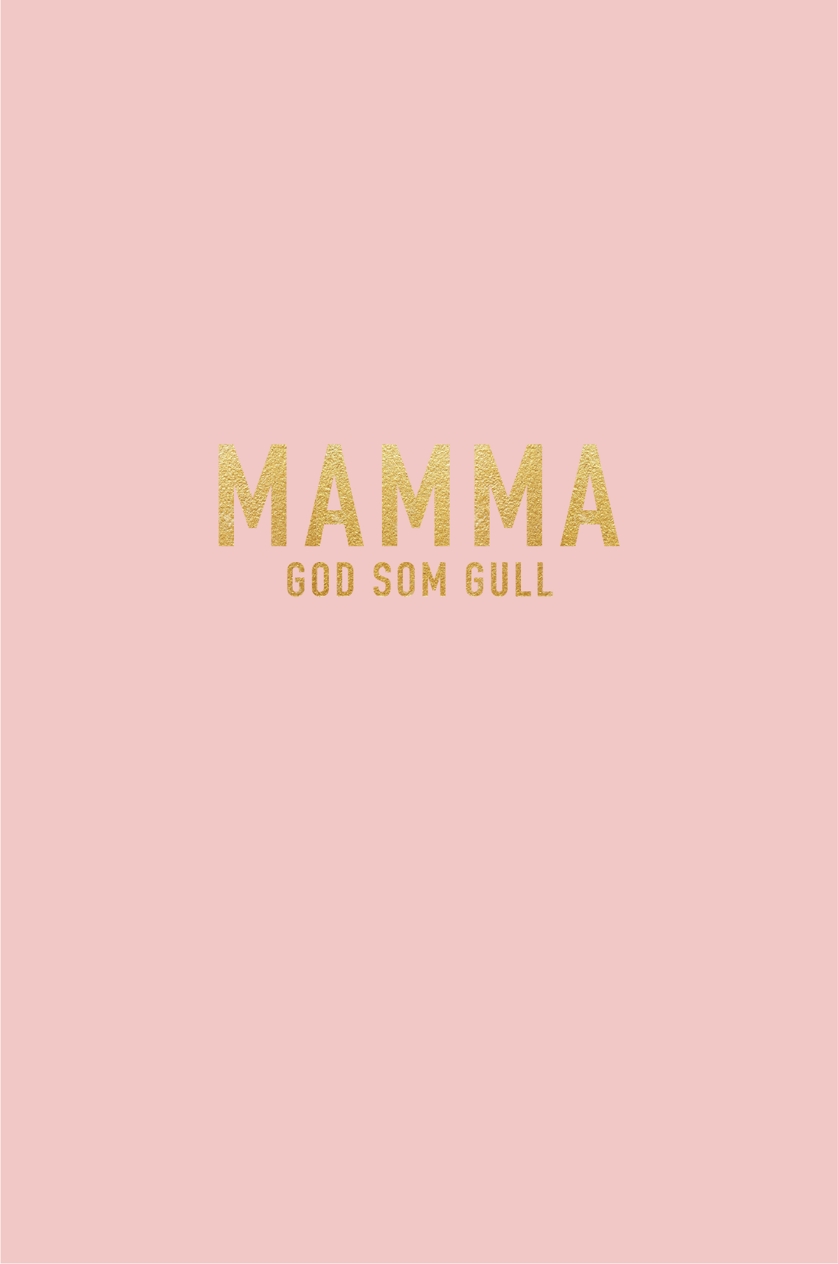 Gratulasjonskort - Mamma er god som gull